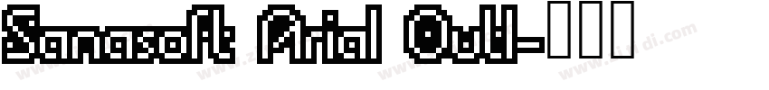 Sanasoft Arial Outl字体转换